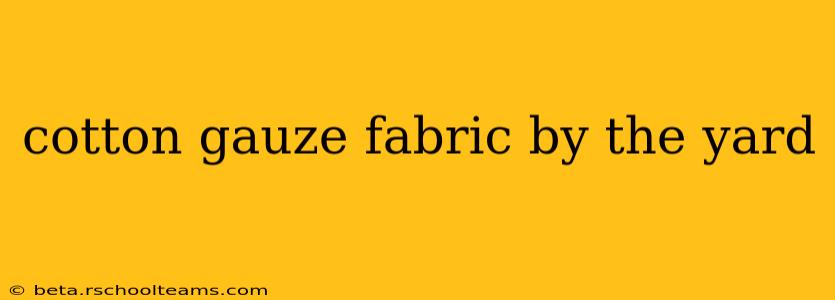 cotton gauze fabric by the yard