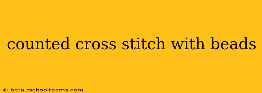 counted cross stitch with beads