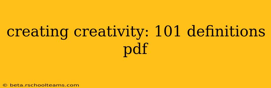 creating creativity: 101 definitions pdf