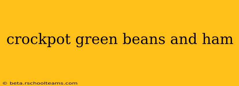 crockpot green beans and ham