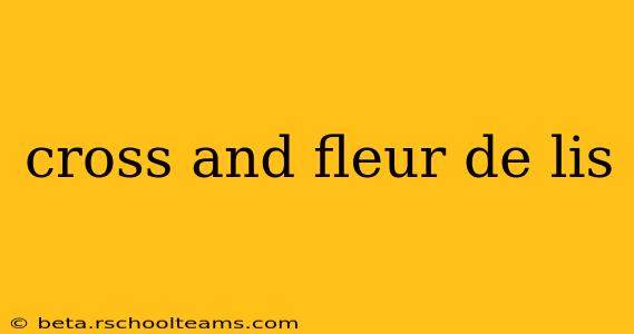 cross and fleur de lis