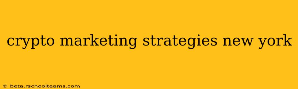 crypto marketing strategies new york