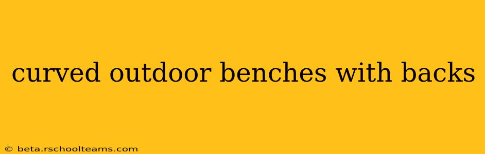curved outdoor benches with backs