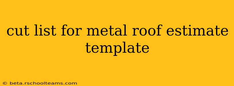 cut list for metal roof estimate template