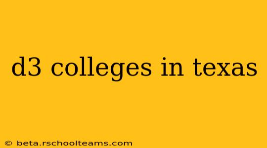 d3 colleges in texas