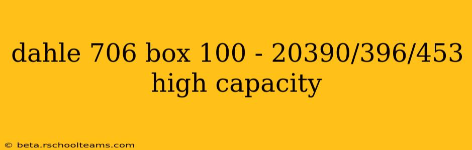 dahle 706 box 100 - 20390/396/453 high capacity