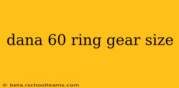 dana 60 ring gear size