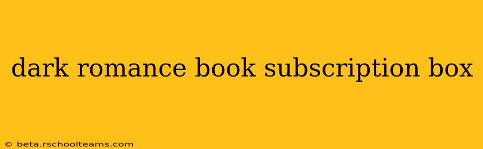 dark romance book subscription box