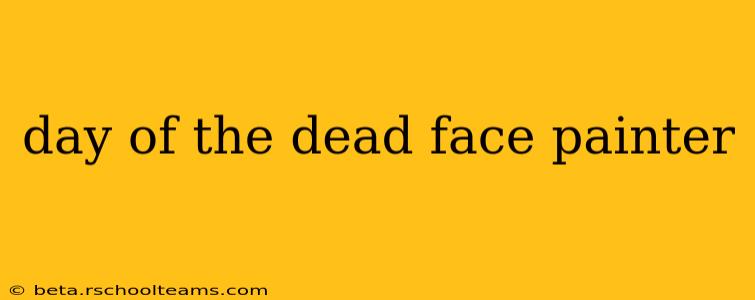 day of the dead face painter