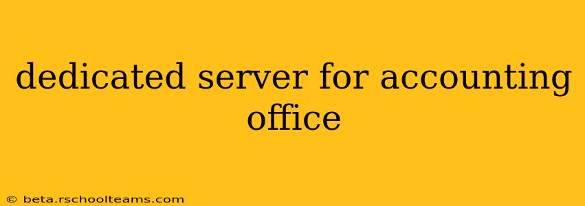 dedicated server for accounting office