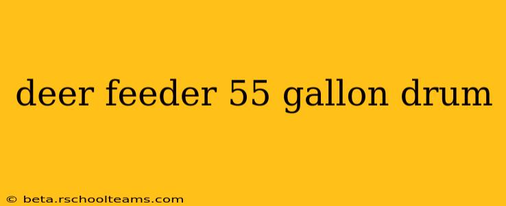 deer feeder 55 gallon drum