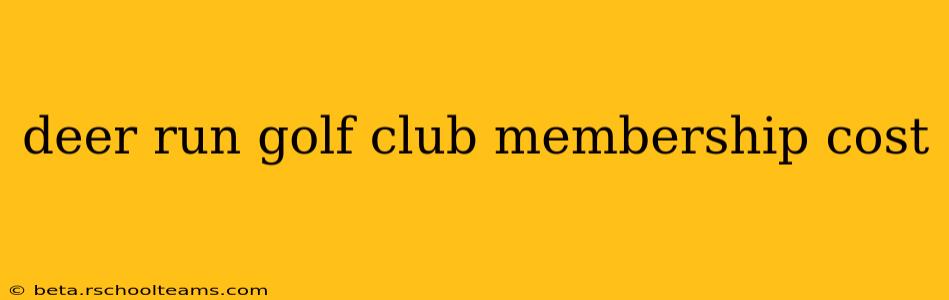 deer run golf club membership cost