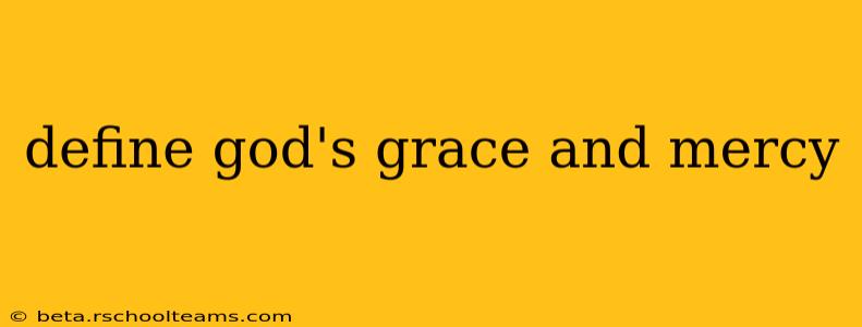 define god's grace and mercy