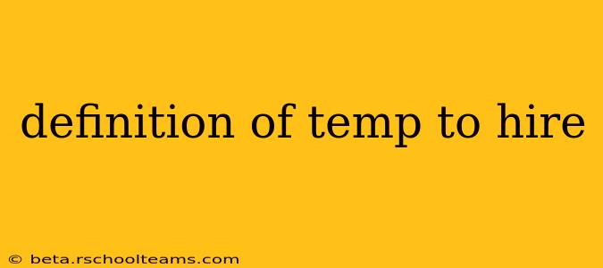 definition of temp to hire