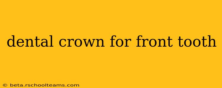 dental crown for front tooth
