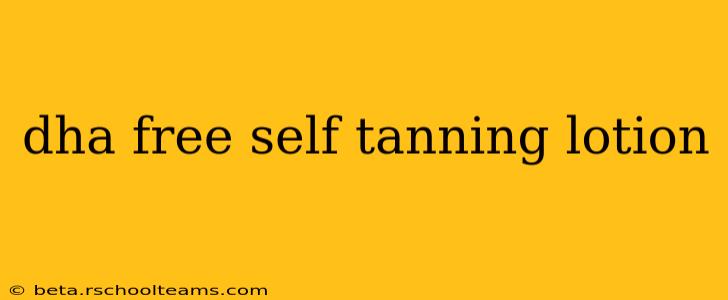 dha free self tanning lotion