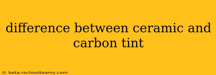 difference between ceramic and carbon tint
