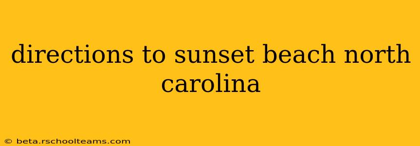 directions to sunset beach north carolina
