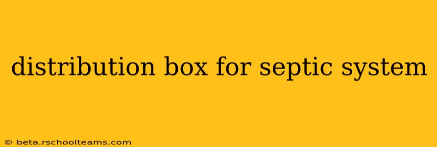 distribution box for septic system