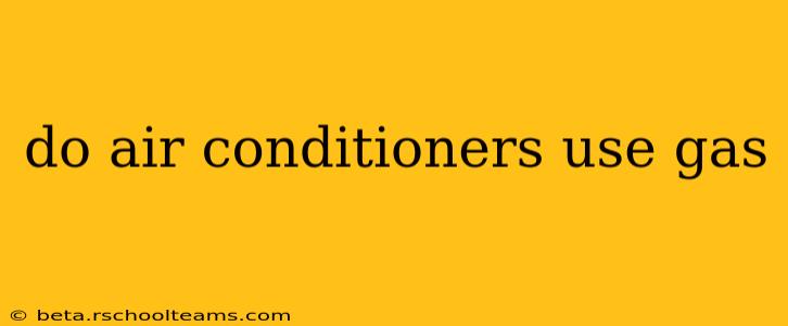do air conditioners use gas