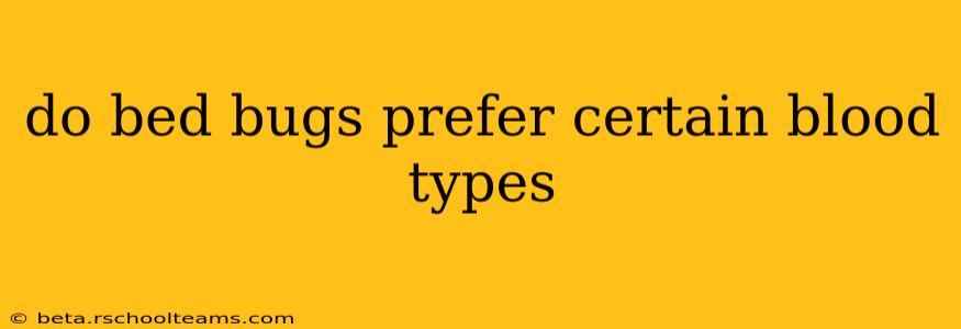 do bed bugs prefer certain blood types