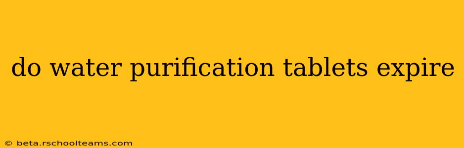 do water purification tablets expire