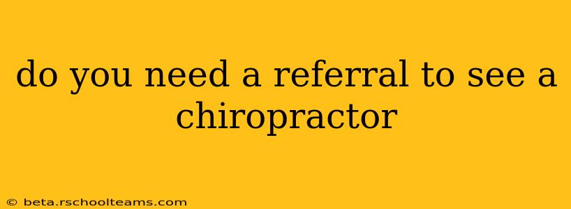 do you need a referral to see a chiropractor
