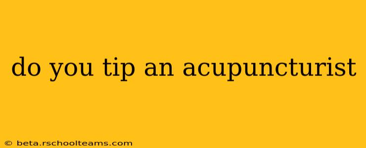 do you tip an acupuncturist
