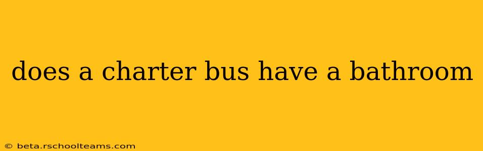 does a charter bus have a bathroom