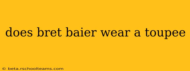 does bret baier wear a toupee