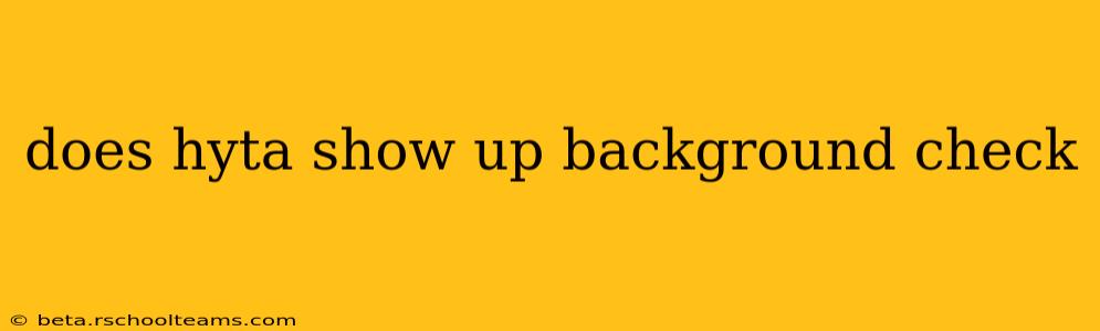 does hyta show up background check