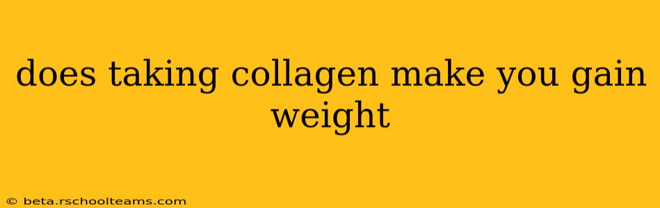does taking collagen make you gain weight