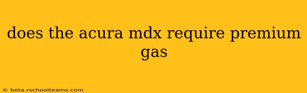 does the acura mdx require premium gas