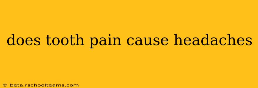 does tooth pain cause headaches