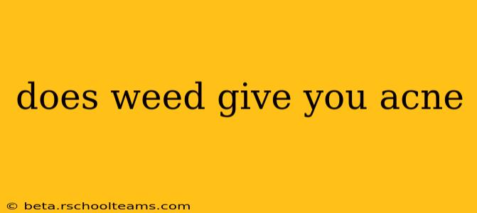 does weed give you acne