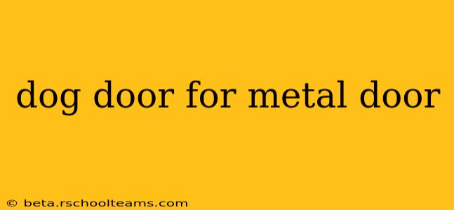 dog door for metal door