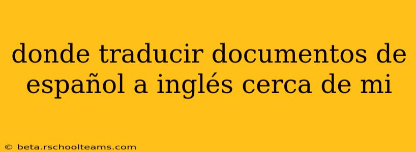 donde traducir documentos de español a inglés cerca de mi