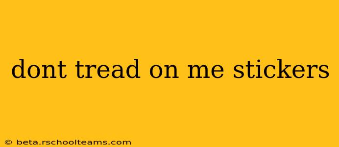 dont tread on me stickers