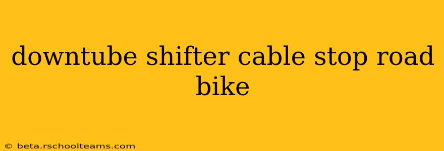 downtube shifter cable stop road bike