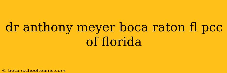 dr anthony meyer boca raton fl pcc of florida