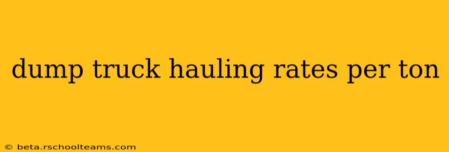 dump truck hauling rates per ton