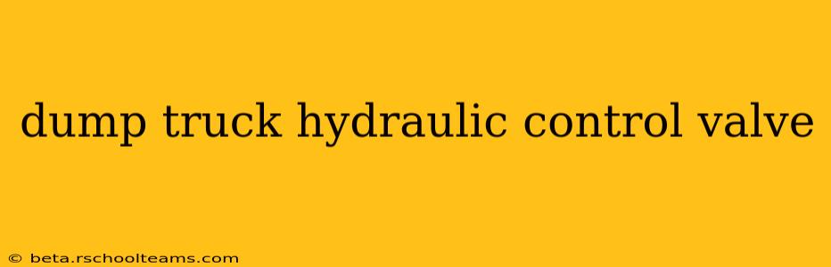 dump truck hydraulic control valve