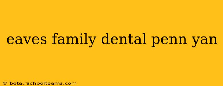 eaves family dental penn yan