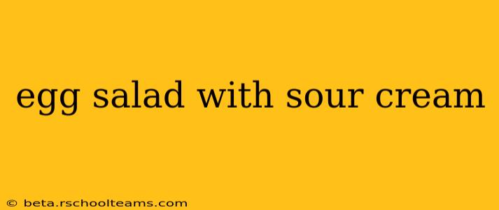 egg salad with sour cream