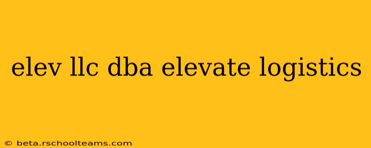 elev llc dba elevate logistics
