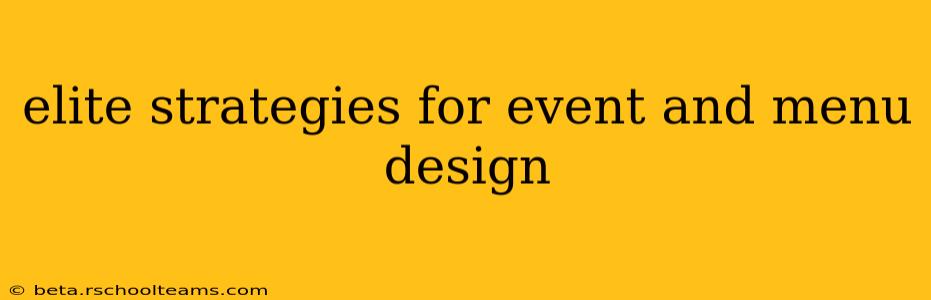 elite strategies for event and menu design