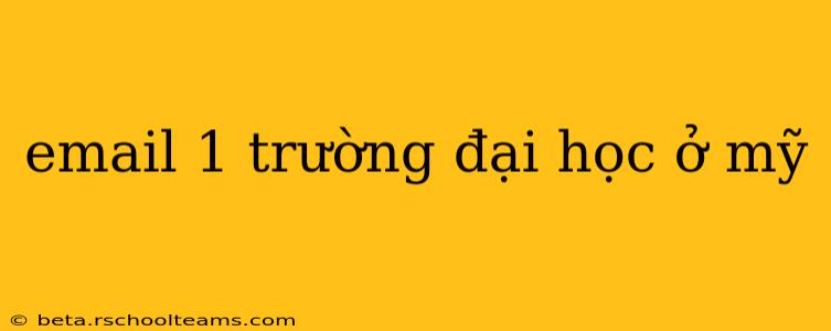 email 1 trường đại học ở mỹ