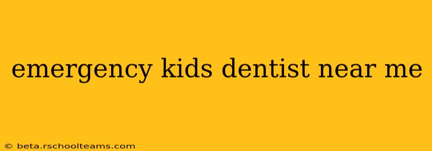 emergency kids dentist near me