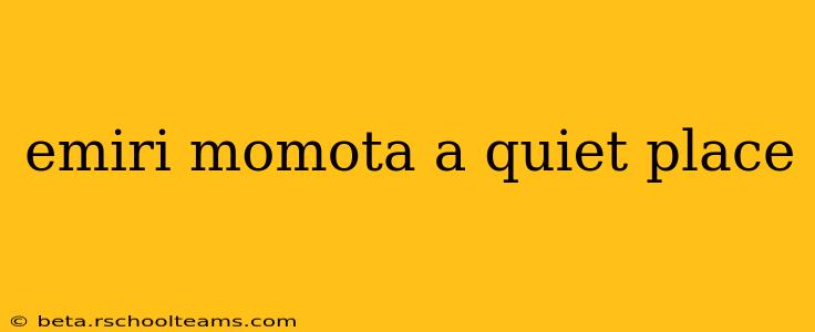 emiri momota a quiet place