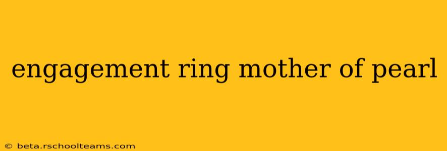 engagement ring mother of pearl